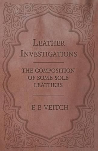 Cover image for Leather Investigations - The Composition of Some Sole Leathers