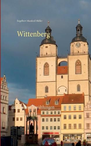 Wittenberg: und andere Erzahlungen