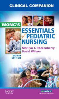 Cover image for Clinical Companion for Wong's Essentials of Pediatric Nursing