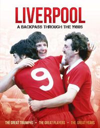 Cover image for Liverpool A Backpass Through The 1980's