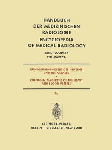 Roentgendiagnostik des Herzens und der Gefasse / Roentgen Diagnosis of the Heart and Blood Vessels