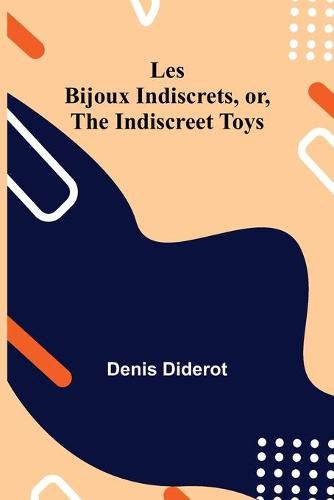 Cover image for Les Bijoux Indiscrets, or, The Indiscreet Toys