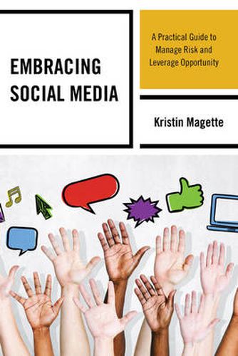 Cover image for Embracing Social Media: A Practical Guide to Manage Risk and Leverage Opportunity