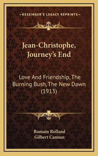 Jean-Christophe, Journey's End: Love and Friendship, the Burning Bush, the New Dawn (1913)