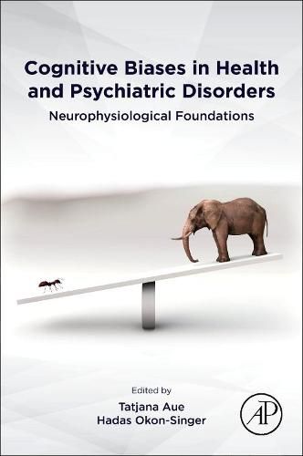 Cover image for Cognitive Biases in Health and Psychiatric Disorders: Neurophysiological Foundations