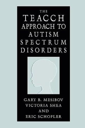 Cover image for The TEACCH Approach to Autism Spectrum Disorders