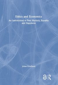 Cover image for Ethics and Economics: An Introduction to Free Markets, Equality and Happiness