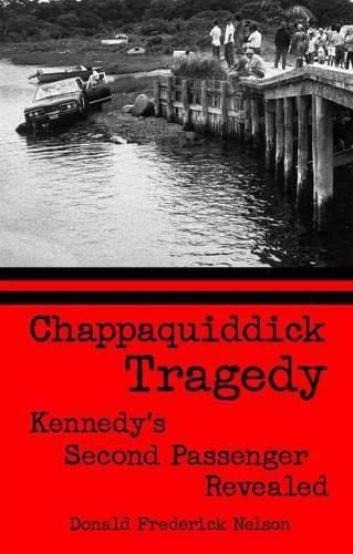 Cover image for Chappaquiddick Tragedy: Kennedy's Second Passenger Revealed