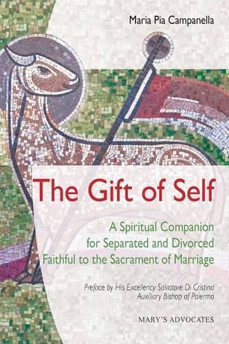 Cover image for The Gift of Self: A Spiritual Companion for Separated and Divorced Faithful to the Sacrament of Marriage