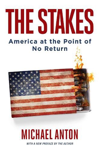 Cover image for The Stakes: America at the Point of No Return