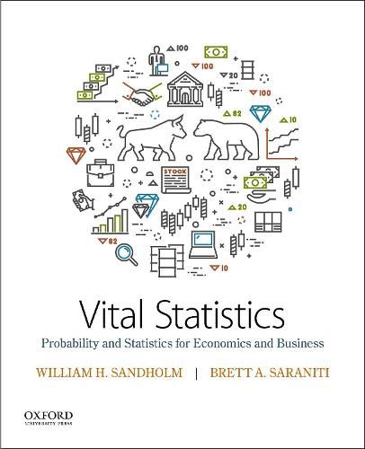 Vital Statistics: Probability and Statistics for Economics and Business