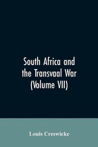 Cover image for South Africa and the Transvaal War (Volume VII)