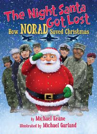 Cover image for The Night Santa Got Lost: How NORAD Saved Christmas