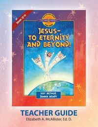 Cover image for Discover 4 Yourself Teacher Guide: Jesus-To Eternity and Beyond!