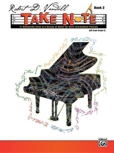 Cover image for Take Note, Bk 2: 11 Noteworthy Solos in a Variety of Styles for Early Intermediate Pianists