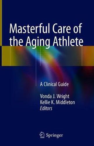 Masterful Care of the Aging Athlete: A Clinical Guide