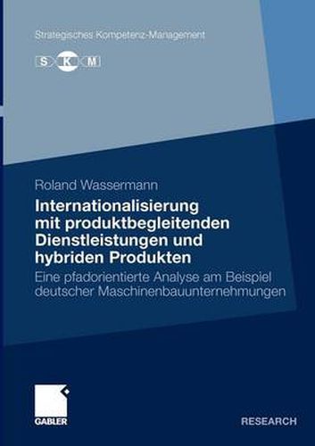 Cover image for Internationalisierung mit produktbegleitenden Dienstleistungen und hybriden Produkten: Eine pfadorientierte Analyse am Beispiel deutscher Maschinenbauunternehmungen