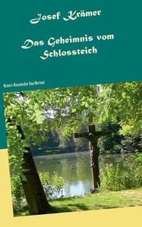 Cover image for Das Geheimnis vom Schlossteich: Krimi-Komoedie Dorfkrimi