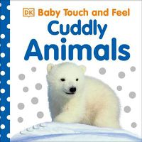 Cover image for Baby Touch and Feel Cuddly Animals