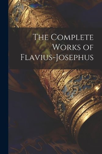 Cover image for The Complete Works of Flavius-Josephus