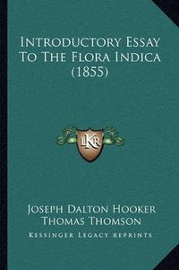 Cover image for Introductory Essay to the Flora Indica (1855)