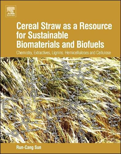 Cover image for Cereal Straw as a Resource for Sustainable Biomaterials and Biofuels: Chemistry, Extractives, Lignins, Hemicelluloses and Cellulose