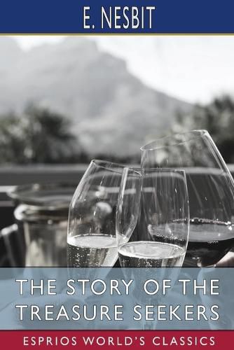 Cover image for The Story of the Treasure Seekers (Esprios Classics)