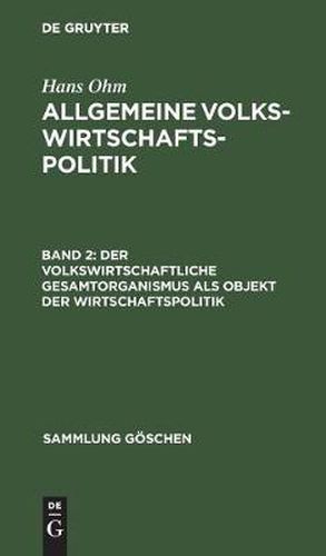 Cover image for Der volkswirtschaftliche Gesamtorganismus als Objekt der Wirtschaftspolitik