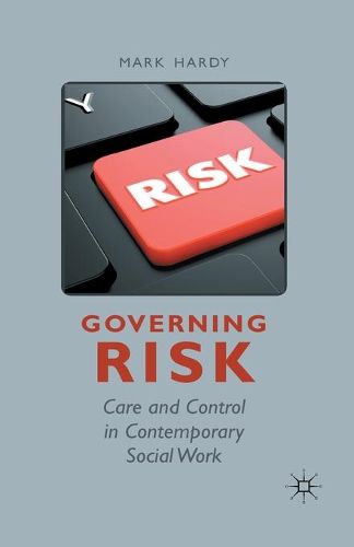 Cover image for Governing Risk: Care and Control in Contemporary Social Work