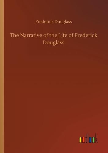 Cover image for The Narrative of the Life of Frederick Douglass