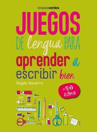 Cover image for Juegos de Lengua Para Aprender a Escribir Bien: +10