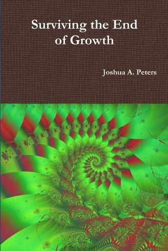 Cover image for Surviving the End of Growth