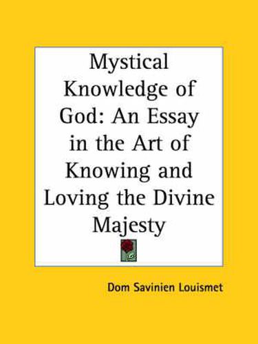 Cover image for Mystical Knowledge of God: An Essay in the Art of Knowing