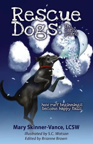 Cover image for Rescue Dogs: The Early Years How Ruff Beginnings Become Happy Tails