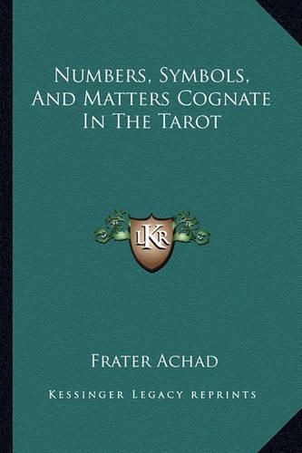 Numbers, Symbols, and Matters Cognate in the Tarot