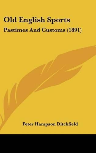 Old English Sports: Pastimes and Customs (1891)