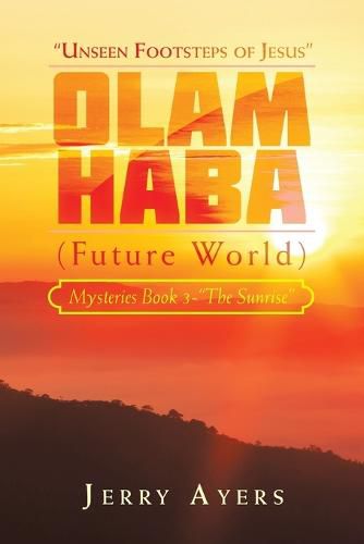 Cover image for Olam Haba (Future World) Mysteries Book 3-"The Sunrise"