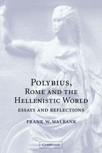 Cover image for Polybius, Rome and the Hellenistic World: Essays and Reflections