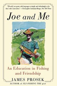 Cover image for Joe and Me: An Education in Fishing and Friendship