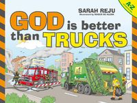 Cover image for God Is Better Than Trucks: A-Z Alphabetical Book