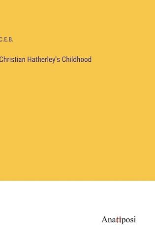 Cover image for Christian Hatherley's Childhood