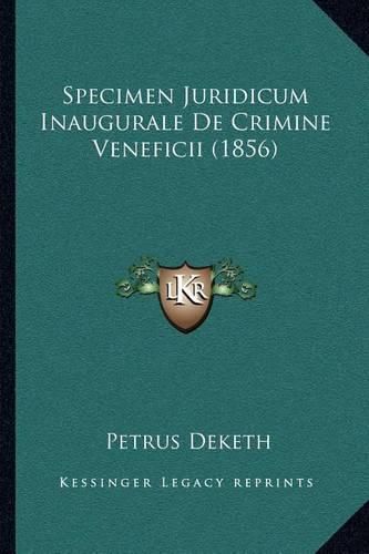 Cover image for Specimen Juridicum Inaugurale de Crimine Veneficii (1856)