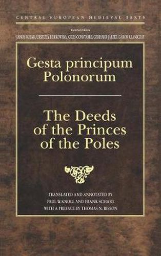 Gesta Principum Polonorum: The Deeds of the Princes of the Poles