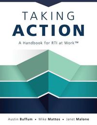 Cover image for Taking Action: A Handbook for Rti at Work(tm) (How to Implement Response to Intervention in Your School)