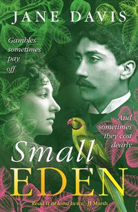 Cover image for Small Eden: Gambles sometimes pay off. And sometimes they cost dearly.