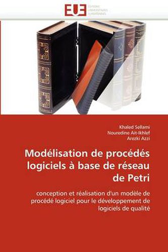 Cover image for Mod Lisation de Proc D S Logiciels Base de R Seau de Petri