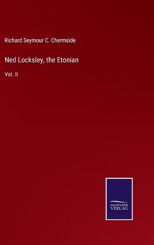 Cover image for Ned Locksley, the Etonian: Vol. II