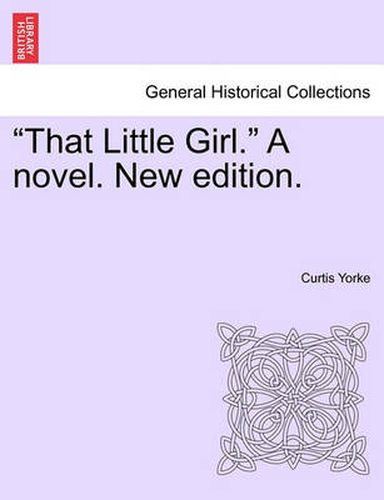 Cover image for That Little Girl. a Novel. New Edition.