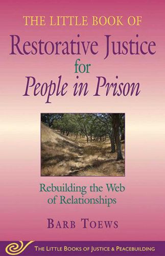 Cover image for The Little Book of Restorative Justice for People in Prison: Rebuilding the Web of Relationships