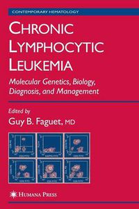 Cover image for Chronic Lymphocytic Leukemia: Molecular Genetics, Biology, Diagnosis, and Management